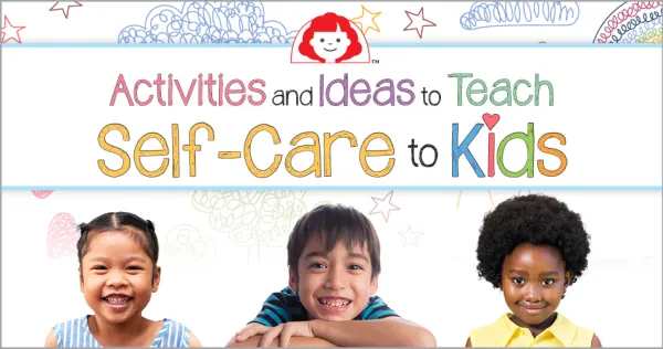 How to Encourage and Model Self-Care for Kids